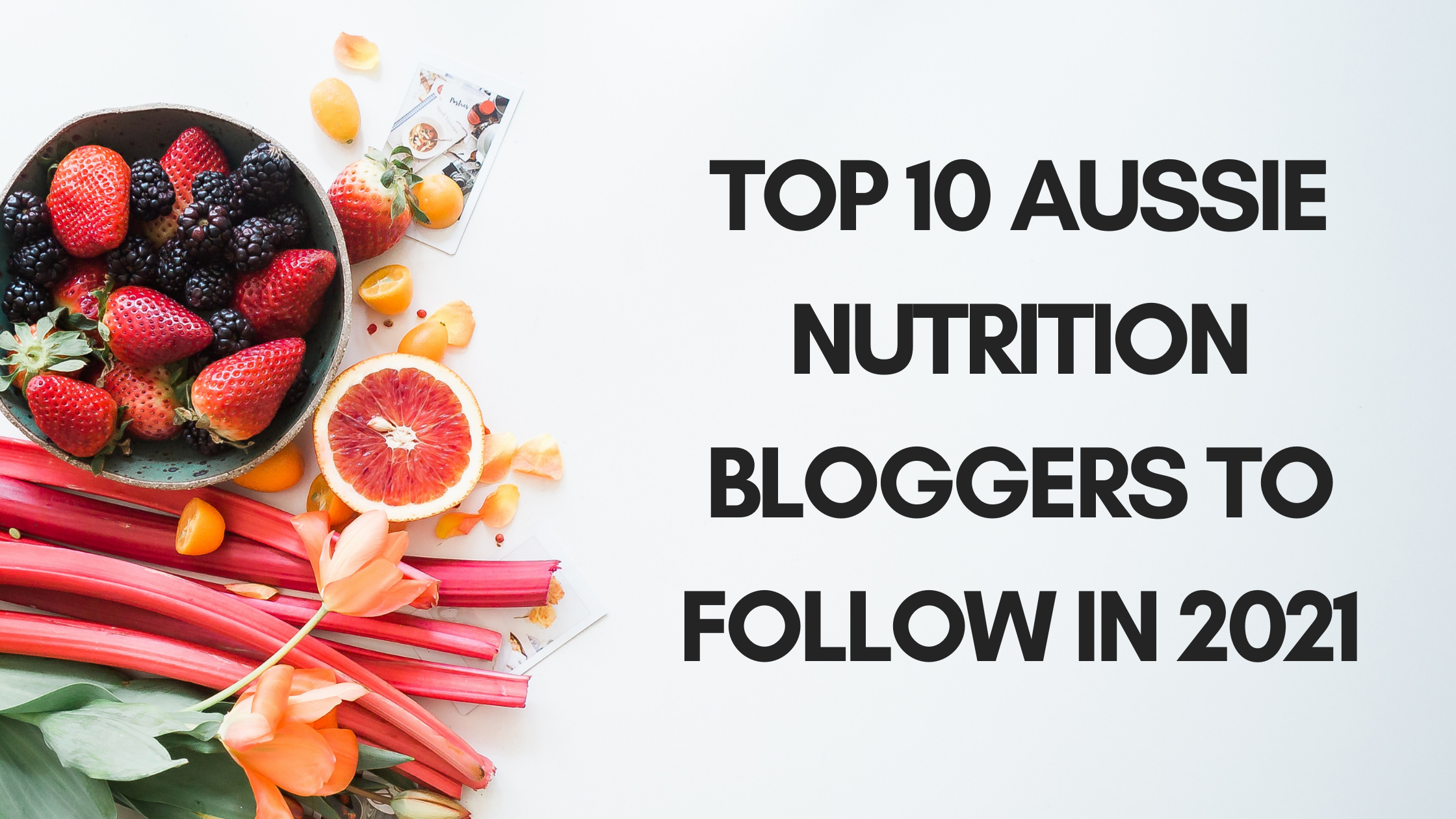 Top 10 Aussie Nutrition Bloggers To Follow in 2020